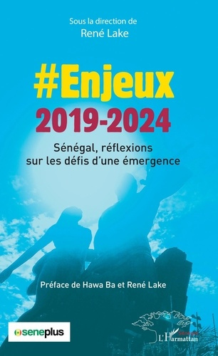 Enjeux 2019-2024. Sénégal, réflexions sur les défis d'une émergence