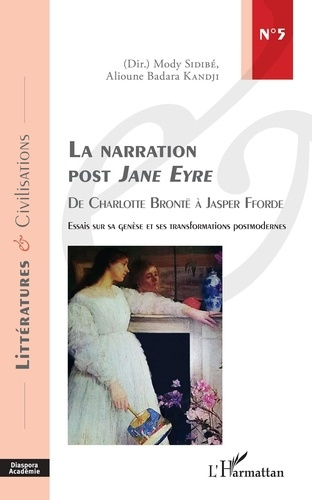 La narration post Jane Eyre, de Charlotte Brontë à Jasper Fforde. Essai sur sa genèse et ses transfo