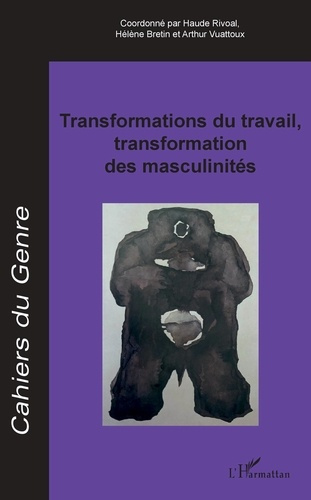 Cahiers du genre N° 67/2019 : Transformations du travail, transformation des masculinités