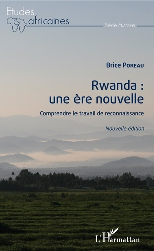 Rwanda : une ère nouvelle. Comprendre le travail de reconnaissance