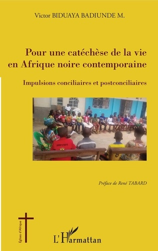 Pour une catéchèse de la vie en Afrique noire contemporaine. Impulsions conciliaires et postconcilia