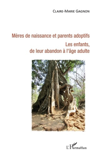 Mères de naissance et parents adoptifs. Les enfants de leur abandon à l'âge adulte. Les enfants, de