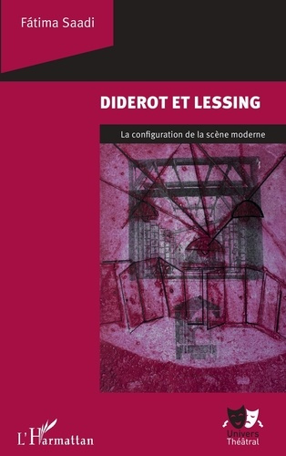 Diderot et Lessing. La configuration de la scène moderne