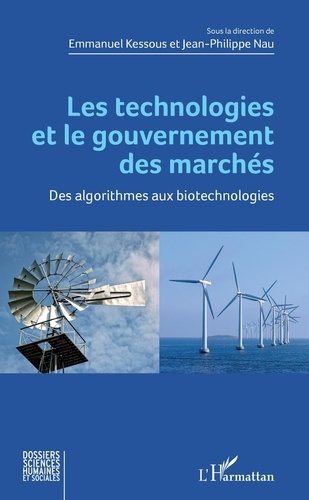 Les technologies et le gouvernement des marchés. Des algorithmes aux biotechnologies