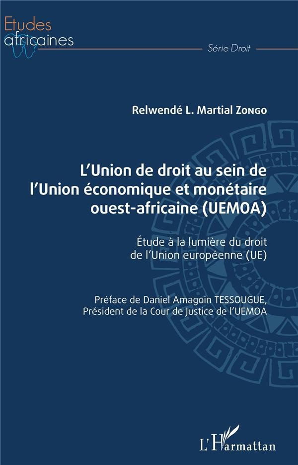 L'Union de droit au sein de l'Union économique et monétaire ouest-africaine (UEMOA). Etude à la lumi
