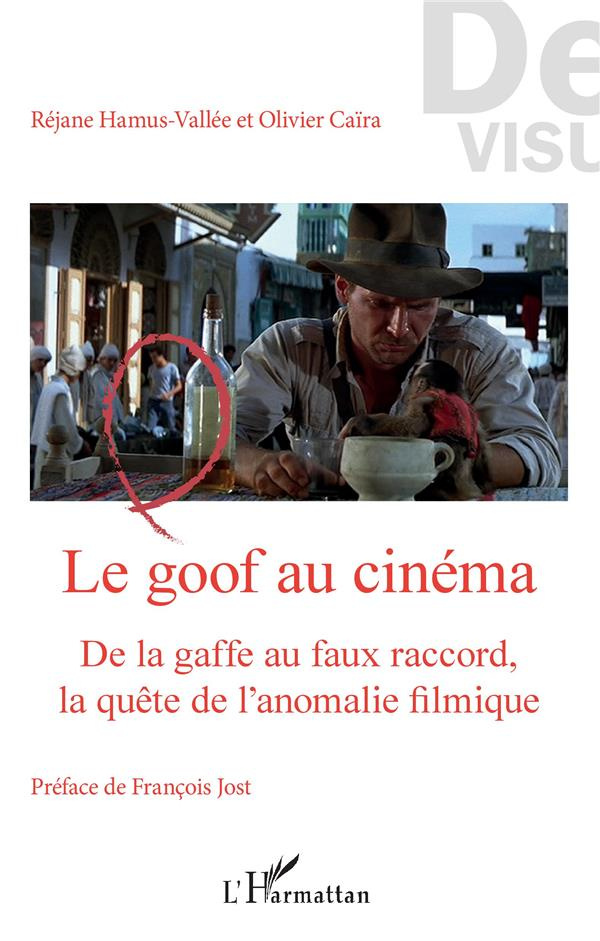 Le goof au cinéma. De la gaffe au faux raccord, la quête de l'anomalie filmique