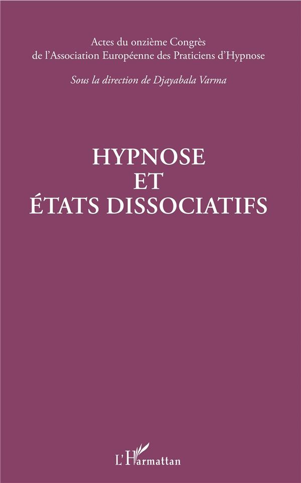 Hypnose et états dissociatifs. Actes du onzième Congrès de l'Association européenne des praticiens d