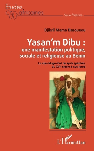 Yasan'm Dibu : une manifestation politique, sociale et religieuse au Bénin. Le clan Mugu-Yari de kpt