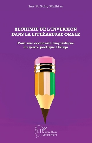 Alchimie de l'inversion dans la littérature orale. Pour une économie linguistique du genre poétique