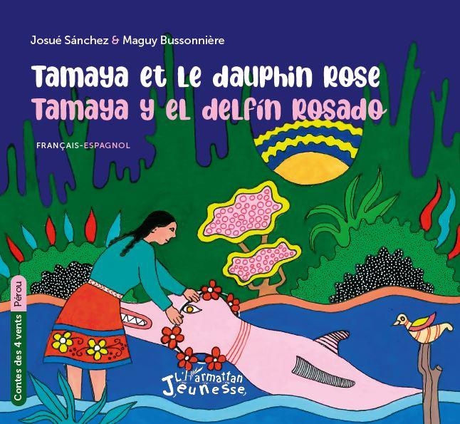 Tamaya et le dauphin rose. Edition bilingue français-espagnol