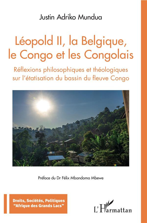Léopold II, la Belgique, le Congo et les Congolais. Réflexions philosophiques et théologiques sur l'