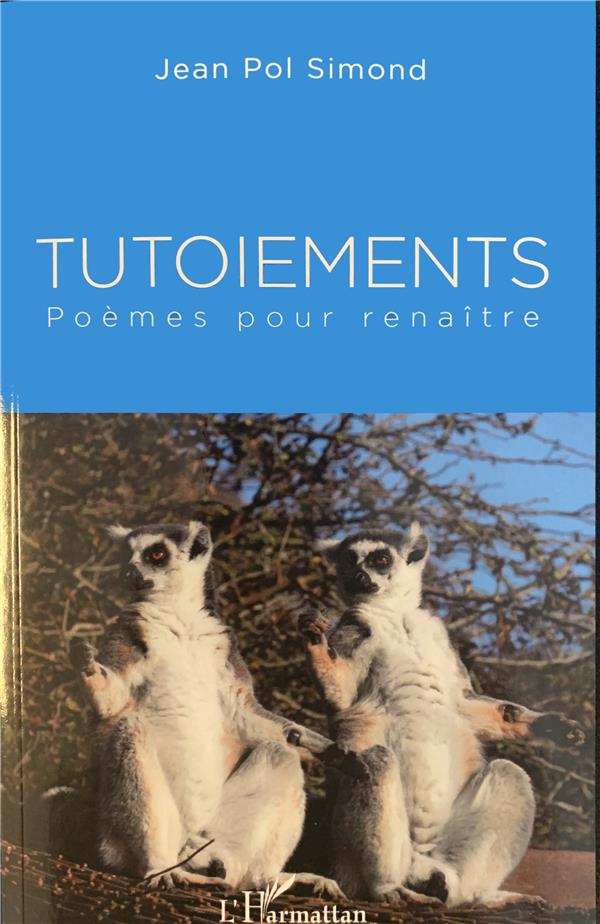 Tutoiements. Poèmes pour renaître