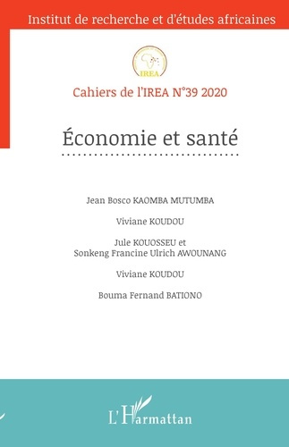 Cahiers de l'IREA N° 39/2020 : Economie et santé. 39