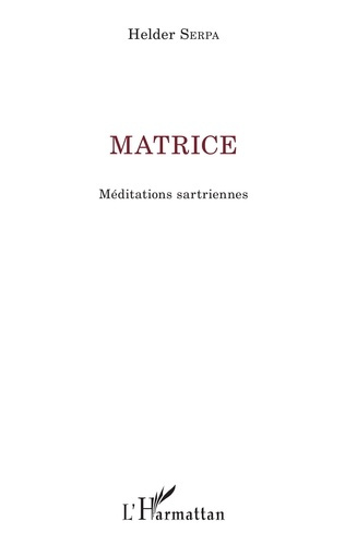 Matrice. Méditations sartriennes