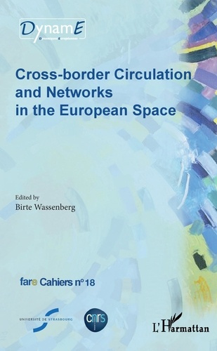 Cahiers de fare N° 18 : Cross-border Circulation and Networks in the European Space. Textes en franç