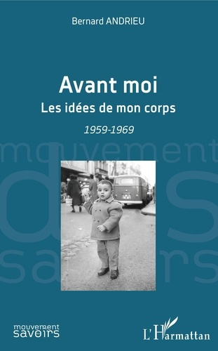 Avant moi. Les idées de mon corps - 1959-1969