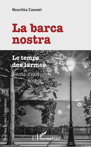 La barca nostra. Le temps des larmes - Récits d'exil