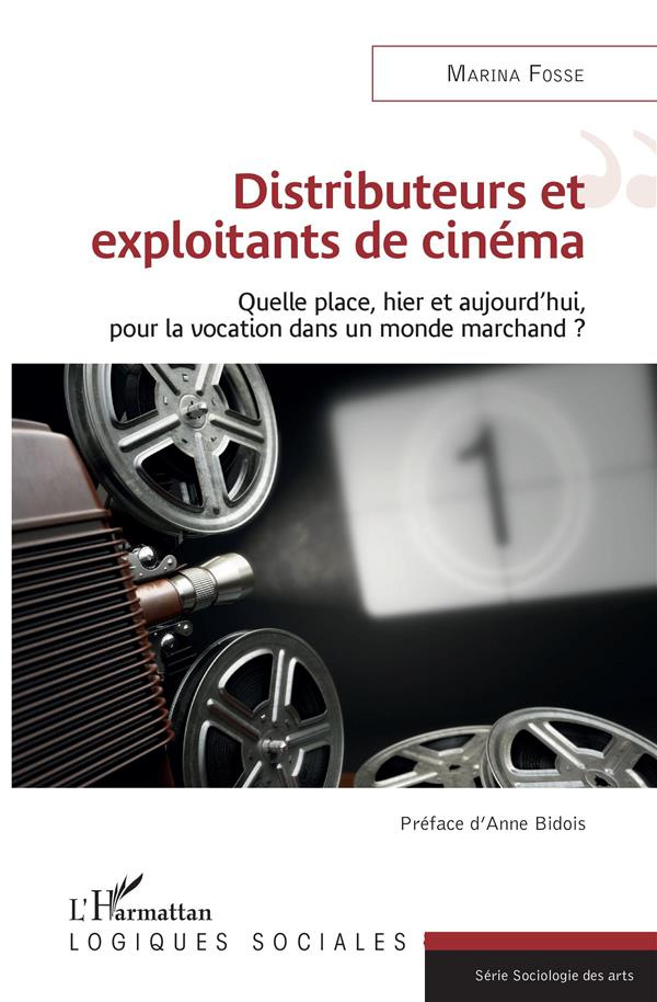 Distributeurs et exploitants de cinéma. Quelle place, hier et aujourd'hui, pour la vocation dans un