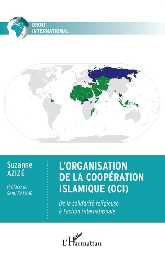 L'Organisation de la Coopération Islamique (OCI). De la solidarité religieuse à l'action internation