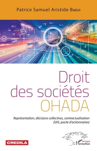 Droit des sociétés OHADA. Représentation, décisions collectives, contractualisation (SAS, pacte d'ac