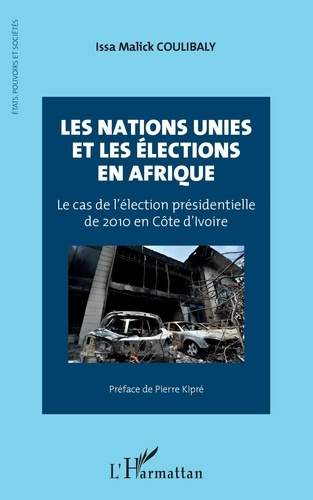 Les Nations Unies et les élections en Afrique. Le cas de l'élection présidentielle de 2010 en Côte d