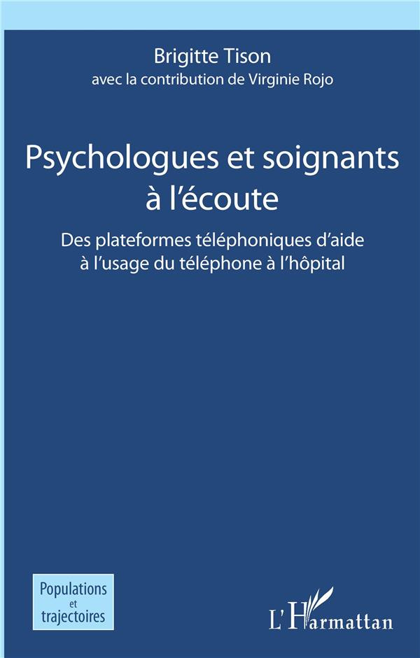 Psychologues et soignants à l'écoute. Des plateformes téléphoniques d'aide à l'usage du téléphone à