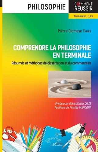 Comprendre la philosophie en terminale. Résumés et méthodes de dissertation et du commentaire