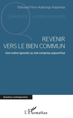 Revenir vers le bien commun. Une notion ignorée ou mal comprise aujourd'hui