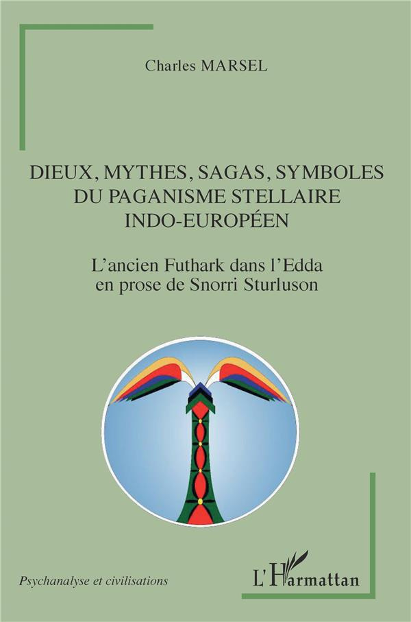 Dieux, mythes, sagas, symboles du paganisme stellaire indo-européen. L'ancien Futhark dans l'Edda en