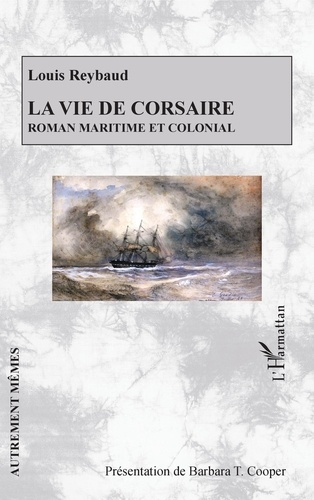 La vie de corsaire. Roman maritime et colonial