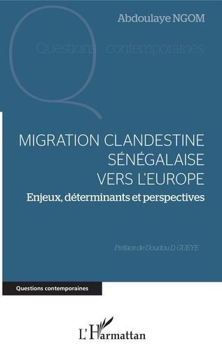 Migration clandestine sénégalaise vers l'Europe. Enjeux, déterminants et perspectives