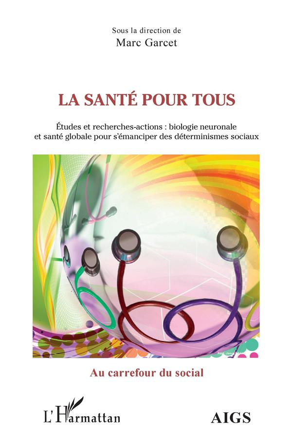 La santé pour tous. Etudes et recherches-actions : biologie neuronale et santé globale pour s'émanci