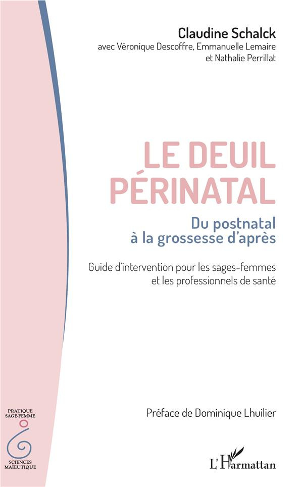 Le deuil périnatal : du postnatal à la grossesse d'après. Guide d'intervention pour les sages-femmes