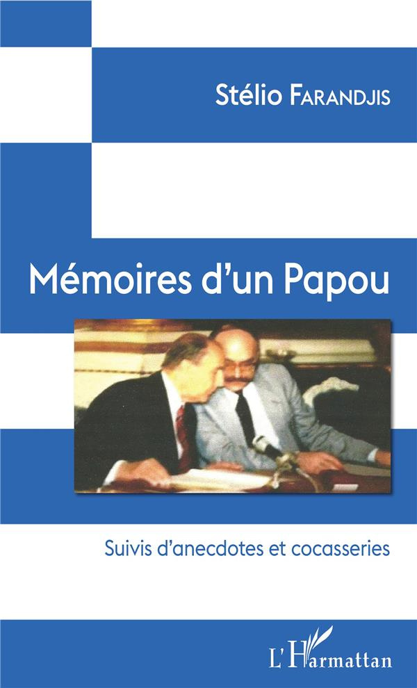 Mémoires d'un Papou. Suivis d'anecdotes et cocasseries