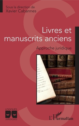 Livres et manuscrits anciens. Approche juridique