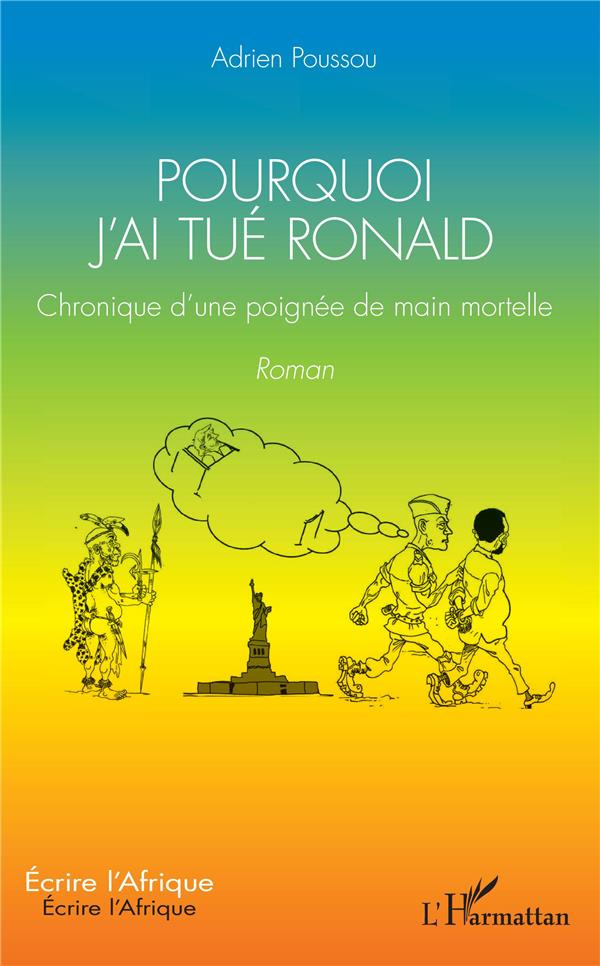 Pourquoi j'ai tué Ronald. Chronique d'une poignée de main mortelle