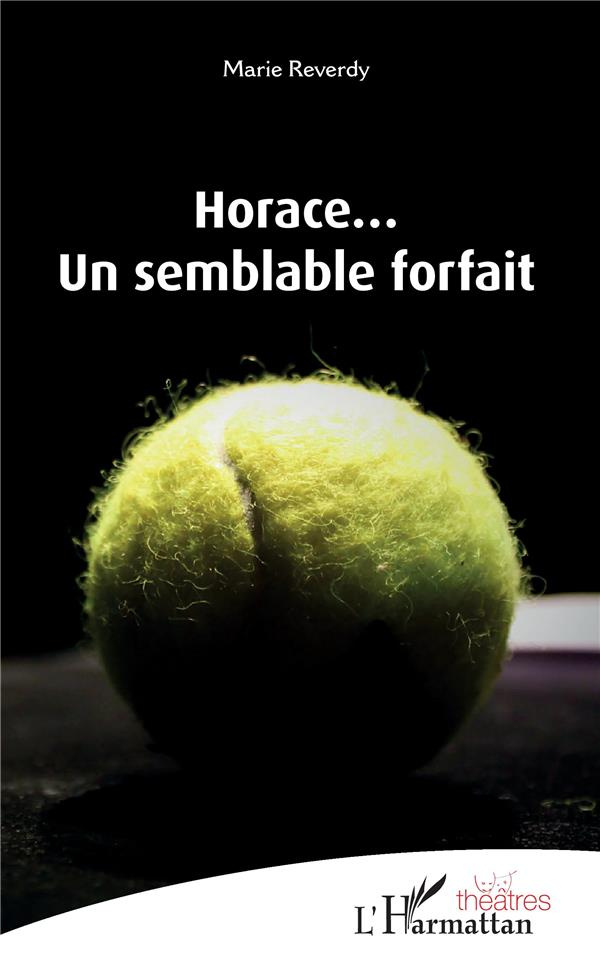 Horace... Un semblable forfait