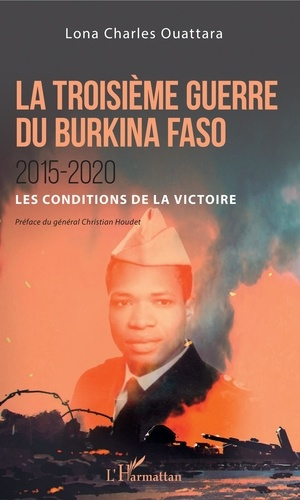 La troisième guerre du Burkina Faso 2015-2020. Les conditions de la victoire