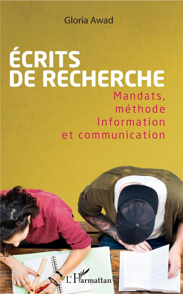 Ecrits de recherche. Mandats, méthode - Information et communication