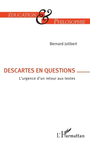 Descartes en question. L'urgence d'un retour aux textes