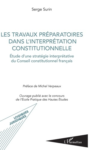 Les travaux préparatoires dans l'interprétation constitutionnelle. Etude d'une stratégie interprétat