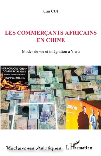 Les commerçants africains en Chine. Modes de vie et intégration à Yiwu