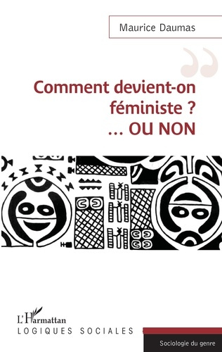 Comment devient-on féministe ? ...Ou non