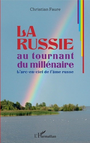 La Russie au tournant du millénaire. L'arc-en-ciel de l'âme russe