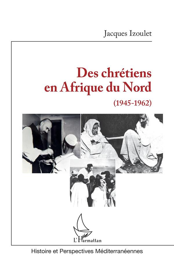 Des chrétiens en Afrique du Nord (1945-1962)