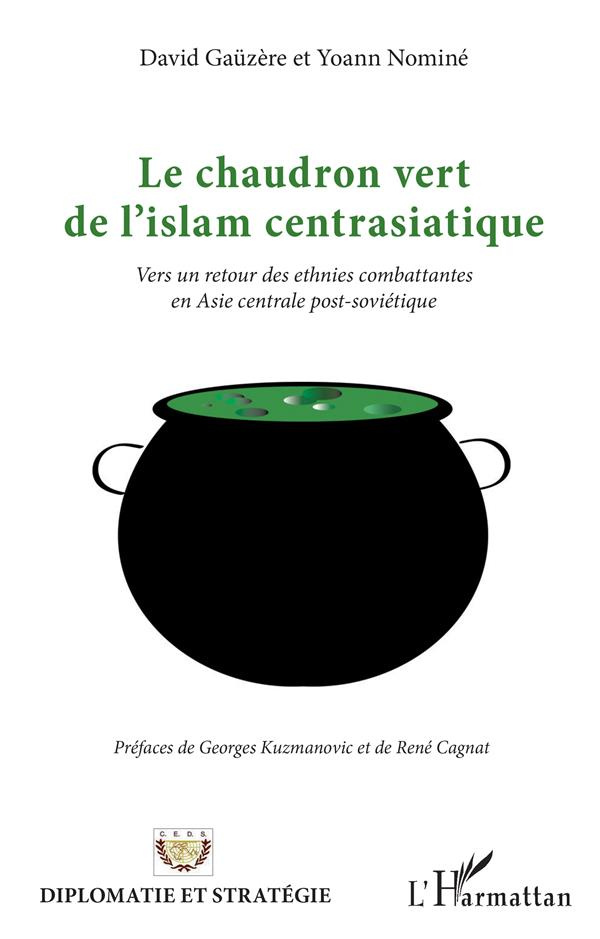 Le chaudron vert de l'islam centrasiatique. Vers un retour des ethnies combattantes en Asie centrale