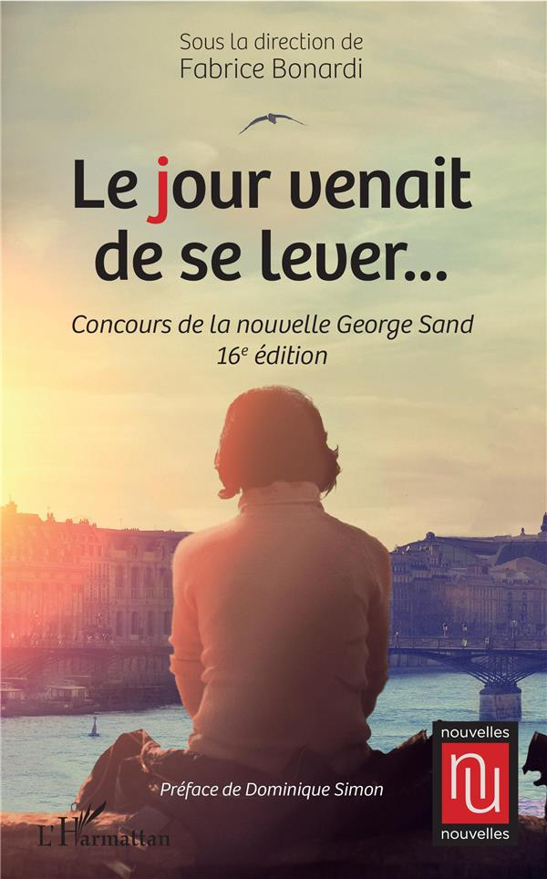 Le jour venait de se lever... Concours de la nouvelle George Sand, 16e édition