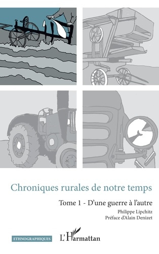 Chroniques rurales de notre temps Tome 1 : D'une guerre à l'autre