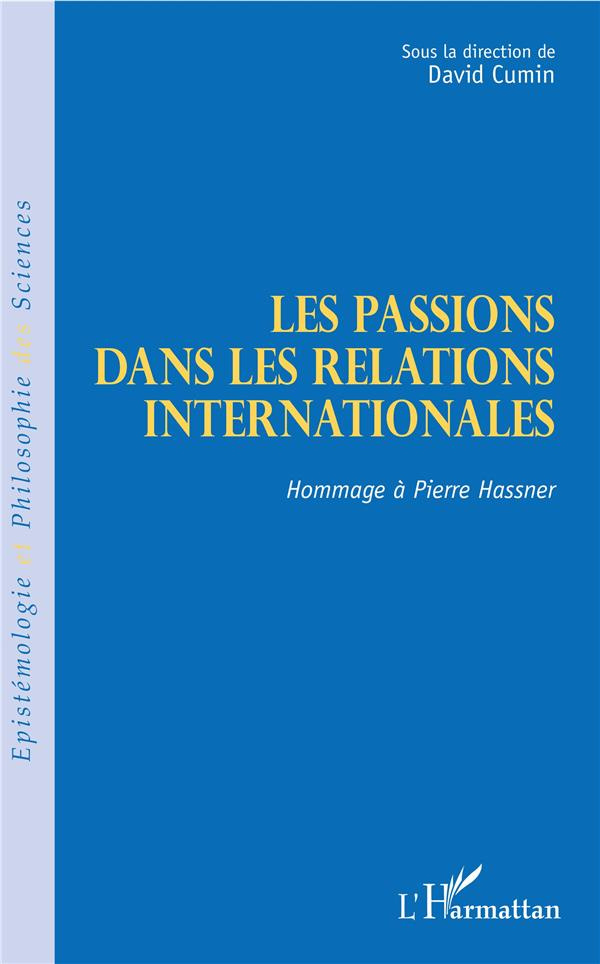 Les passions dans les relations internationales. Hommage à Pierre Hassner