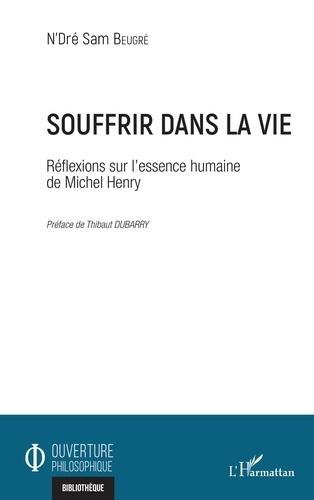Souffrir dans la vie. Réflexions sur l'essence humaine de Michel Henry